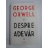    DESPRE  ADEVAR  -  George  Orwell 